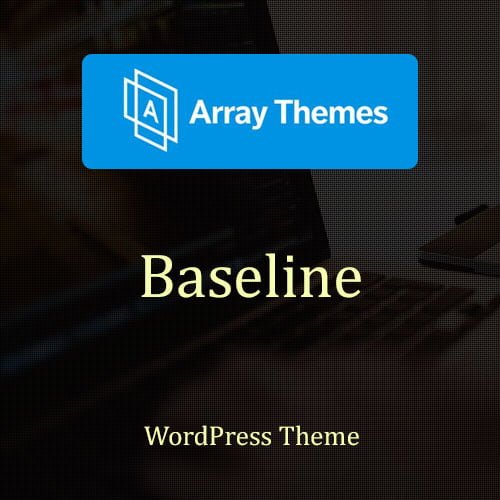 Array Themes Baseline WordPress Theme 3 Array Themes Baseline WordPress Theme
