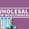 Wholesale For WooCommerce GPL Plugin 2 Wholesale For WooCommerce GPL Plugin