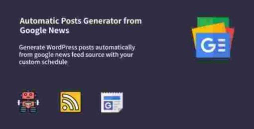 Auto Google News Plugin GPL Pro – WordPress Google News Posts Generator Plugin